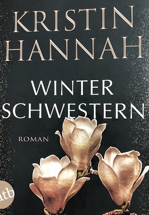 Winterschwestern: Roman by Kristin Hannah