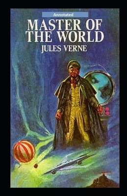 Master of the World Annotated by Jules Verne