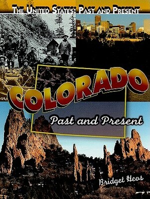 Colorado: Past and Present by Bridget Heos