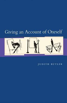 Giving an Account of Oneself by Judith P. Butler