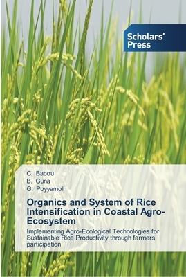 Organics and System of Rice Intensification in Coastal Agro-Ecosystem by C. Babou, B. Guna, G. Poyyamoli