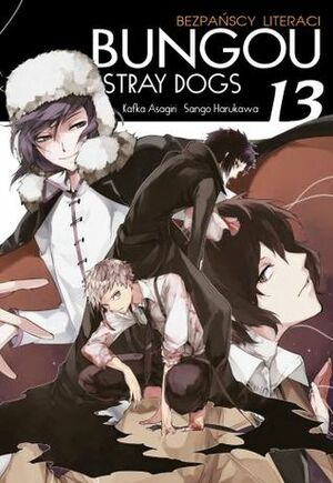 Bungou Stray Dogs - Bezpańscy Literaci. Tom 13 by Kafka Asagiri, Karolina Dwornik