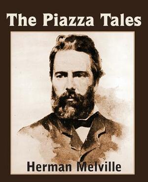 The Piazza Tales by Herman Melville