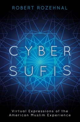 Cyber-Sufis by Robert Rozehnal