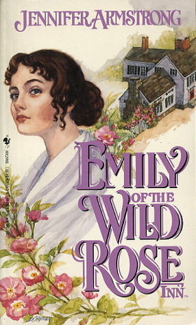 Emily of the Wild Rose Inn by Jennifer Armstrong