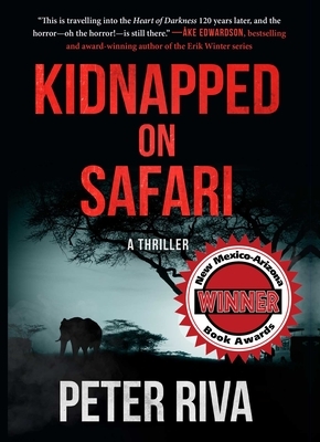 Kidnapped on Safari: A Thriller by Peter Riva