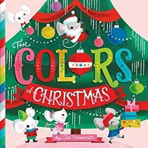 The Colors of Christmas by Jill Howarth