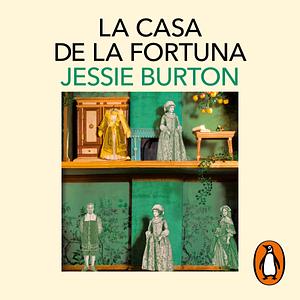 La casa de la fortuna by Jessie Burton