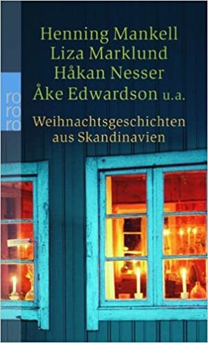 Weihnachtsgeschichten Aus Skandinavien by Liza Marklund, Annamari Arrakoski, Håkan Nesser