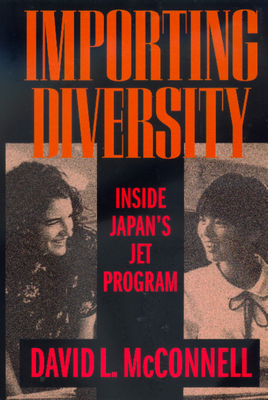 Importing Diversity: Inside Japan's Jet Program by David L. McConnell