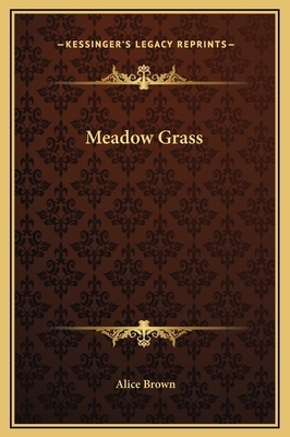 Meadow Grass by Alice Brown