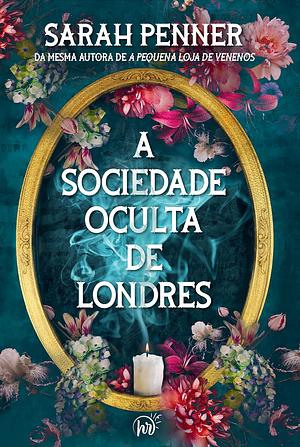 A sociedade oculta de Londres by Sarah Penner