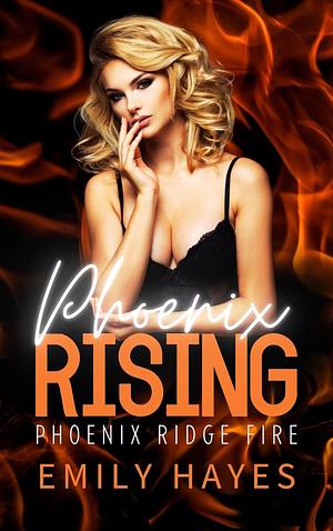 Phoenix Rising by Emily Hayes