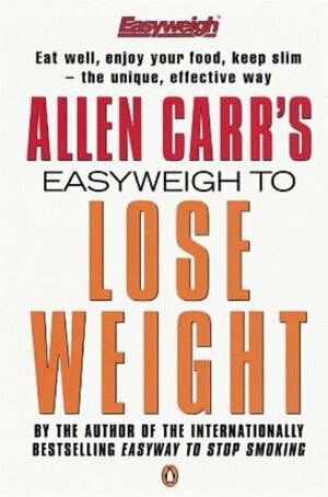 Allen Carr's Easy Way to Lose Weight by Allen Carr