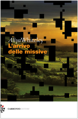 L'arrivo delle missive by Aliya Whiteley