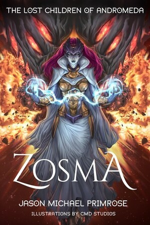 Zosma (The Lost Children of Andromeda - Book 1) by Jason Michael Primrose, Stephen Manalastas