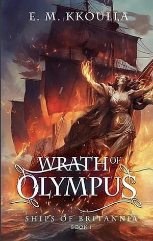 Wrath of Olympus by E.M. Kkoulla