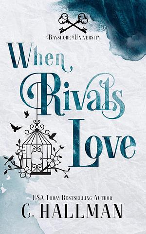 When Rivals Love by C. Hallman