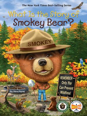 What Is the Story of Smokey Bear? by Who HQ, Steve Korté