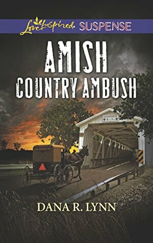 Amish Country Ambush by Dana R. Lynn