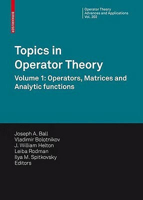 Topics in Operator Theory: Volume 1: Operators, Matrices and Analytic Functions by 