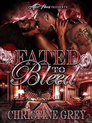 Fated To Bleed by Christine Gray