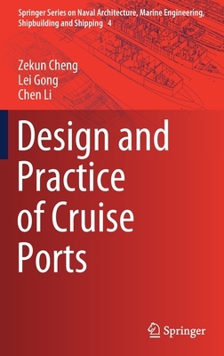 Design and Practice of Cruise Ports by Chen Li, Lei Gong, Zekun Cheng