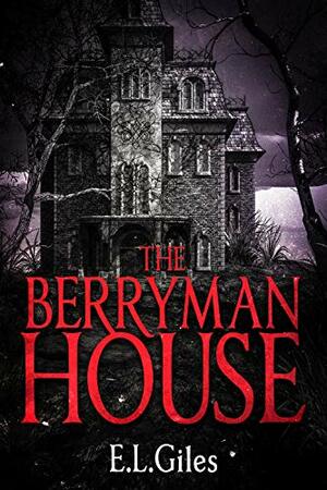 The Berryman House by E.L. Giles
