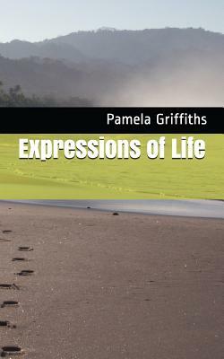 Expressions of Life by Pamela Griffiths