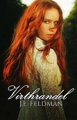 Virthrandel: A Cassandra Avocet Story by J. E. Feldman