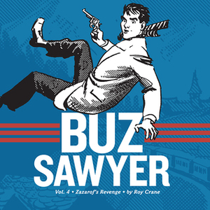 Buz Sawyer: Zazarof's Revenge Book 4 by Roy Crane, Rick Norwood