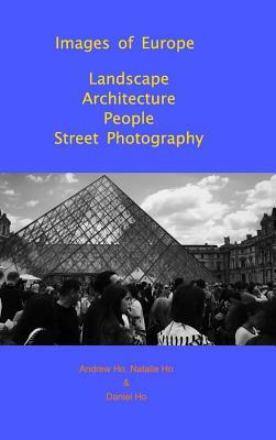 Images of Europe Landscape, Architecture, People, Street Photography by Daniel Ho, Andrew Ho, Natalie Ho