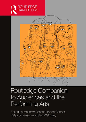 Routledge Companion to Audiences and the Performing Arts by 