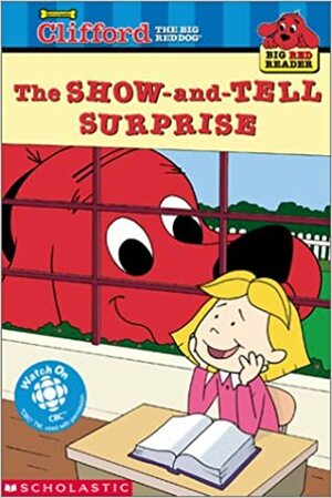 Clifford Show and Tell Surprise by Norman Bridwell