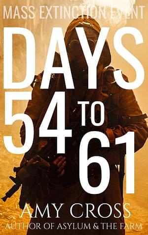 Days 54 to 61 by Amy Cross