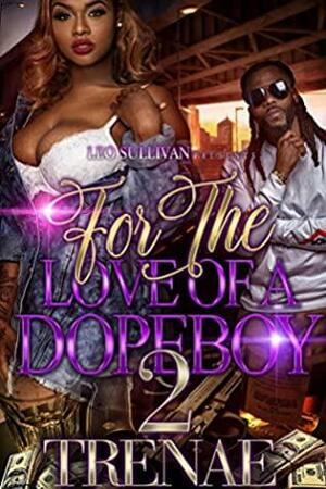 For the Love of A Dopeboy 2 by Trenae
