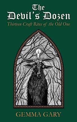 The Devil's Dozen: Thirteen Craft Rites of the Old One by Gemma Gary, Jane Cox