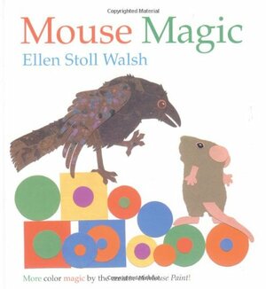 Mouse Magic by Ellen Stoll Walsh
