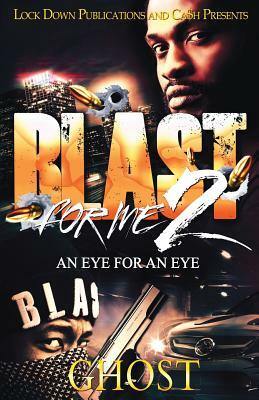 Blast for Me 2: An Eye for an Eye by Ghost