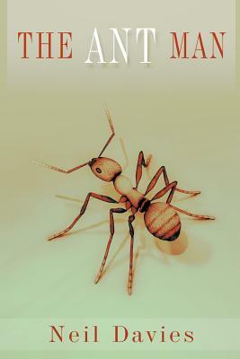 The Ant Man by Neil Davies
