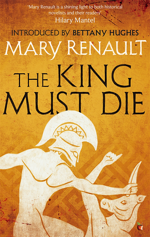 The King Must Die by Mary Renault