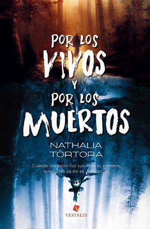 Por los vivos y por los muertos by Nathalia Tórtora