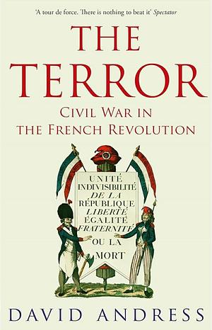 The Terror: Civil War in the French Revolution by David Andress, David Andress