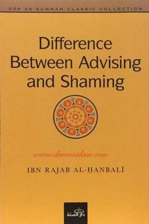 Difference Between Advising And Shaming by ابن رجب الحنبلي