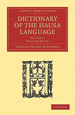 Dictionary of the Hausa Language by Charles Henry Robinson