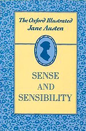 The Oxford Illustrated Jane Austen: Sense and Sensibility by Jane Austen