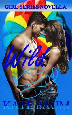 Wild Girl by Wicked Muse Productions, Kate Baum