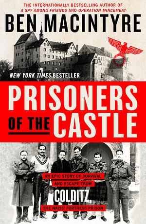 Prisoners of the Castle by Ben Macintyre