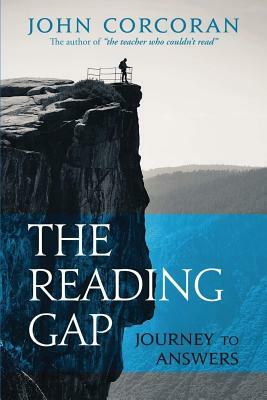 The Reading Gap: Journey to Answers by John Corcoran