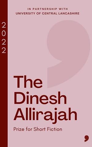 the dinesh allirajah prize for short fiction 2022' by Kester Brewin, Ailish Delaney, Mark Graham, Philippa Holloway